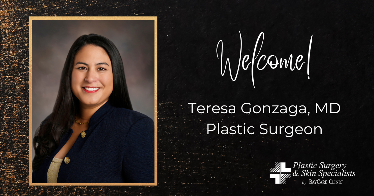 Dr. Teresa Gonzaga has joined Plastic Surgery & Skin Specialists by BayCare Clinic.