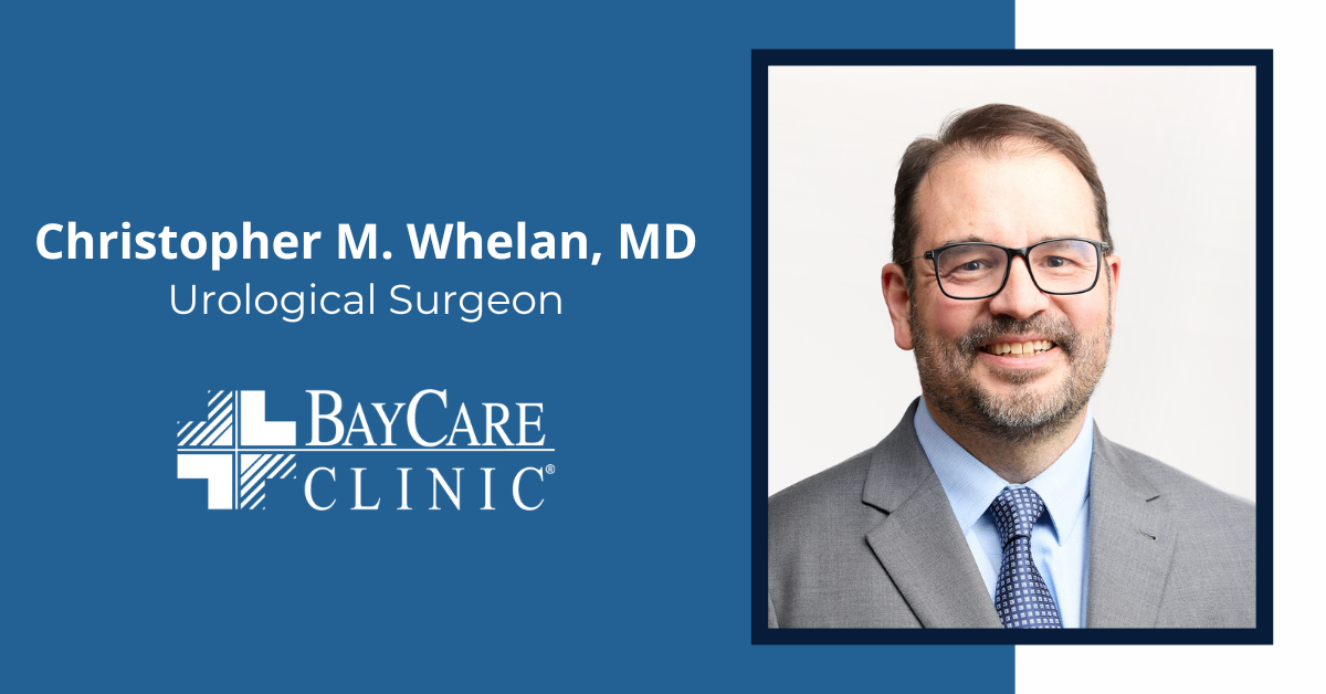 Christopher M. Whelan, MD joins Aurora BayCare Urological Surgeons